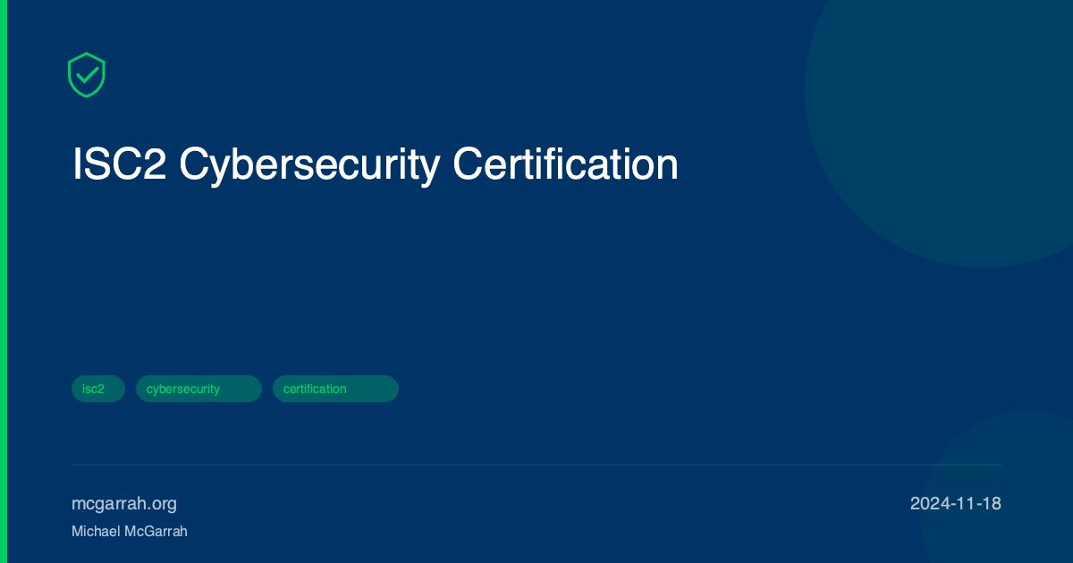 ISC2 Cybersecurity Certification | McGarrah Technical Blog